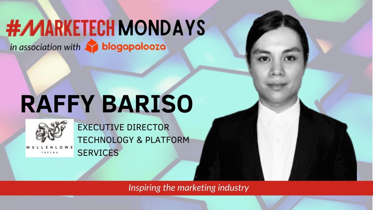 #MARKETECHMondays: Raffy Bariso, Executive Director, Technology and Platform Services, MullenLowe Treyna