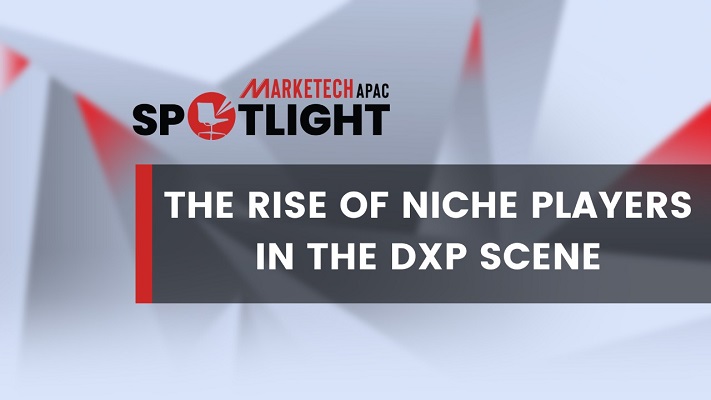 Spotlight: The rise of niche players in the Digital Experience Platform scene