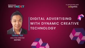 What’s NEXT: Moving beyond static ads by leveraging programmatic creative management platforms