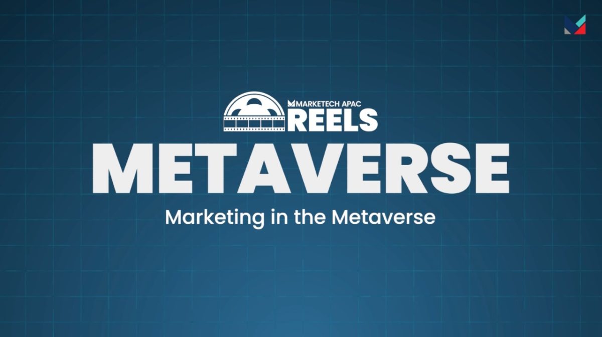 MARKETECH APAC Reels: Marketing in the Metaverse