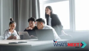 What's NEXT 2024: Here's what B2B marketers should note for the future of work
