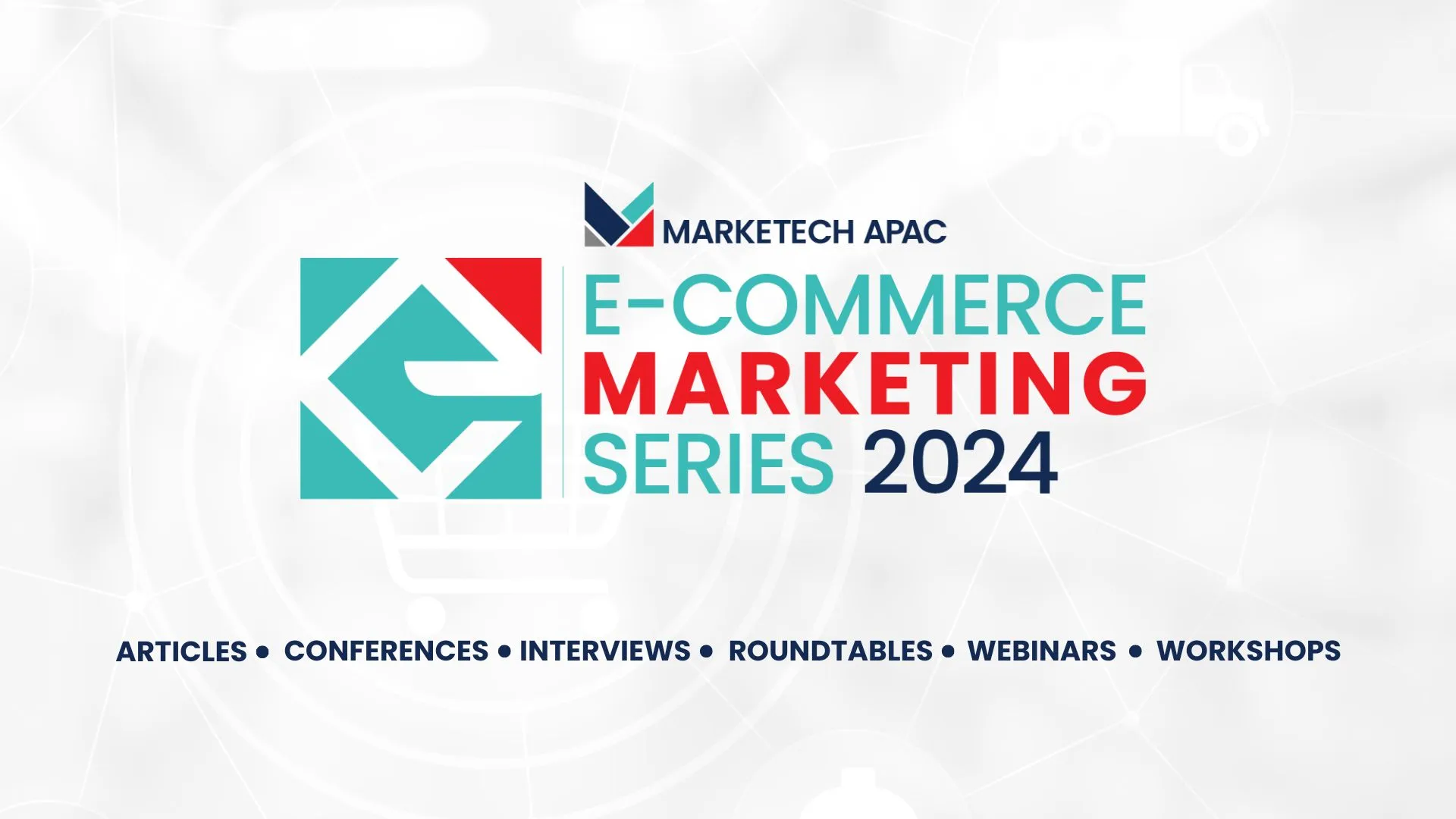 MARKETECH APAC empowers businesses on future of online commerce with launch of inaugural ‘E-Commerce Marketing Series’
