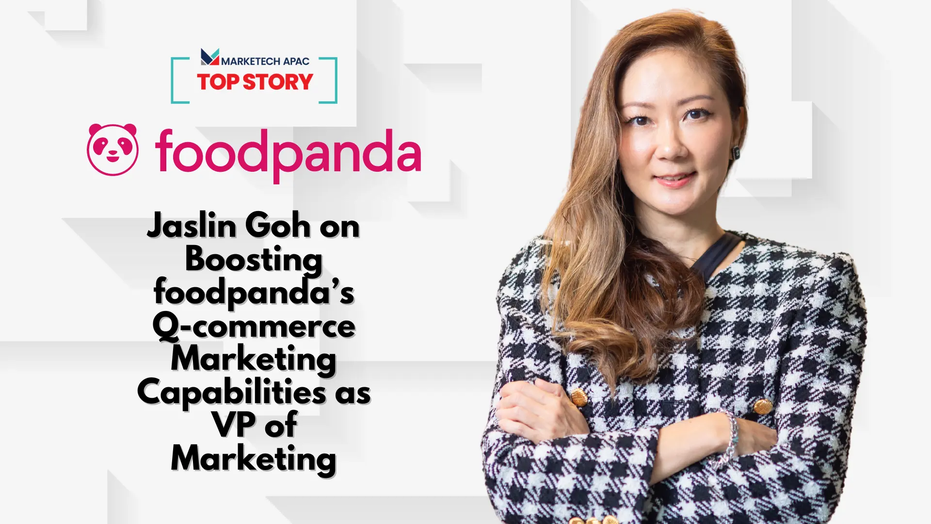 Top Story: Jaslin Goh on boosting foodpanda’s q-commerce marketing capabilities as VP of marketing