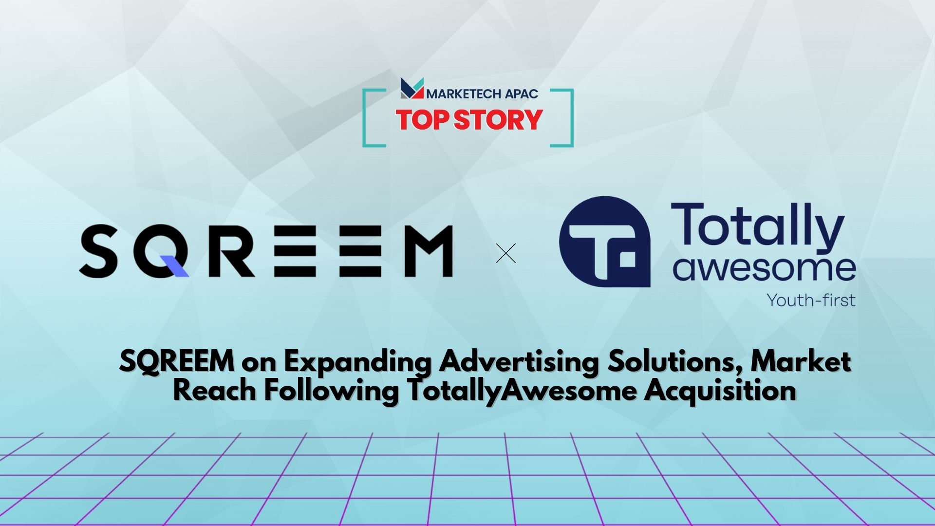 Top Story: SQREEM on expanding advertising solutions, market reach following TotallyAwesome acquisition